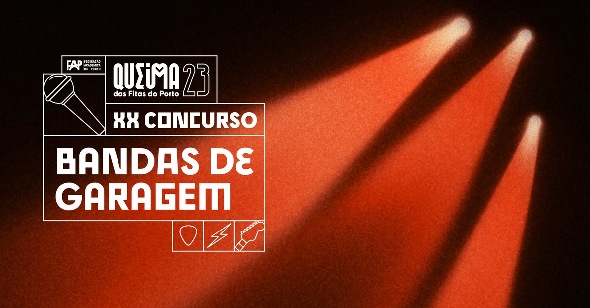 1.ª e 2.ª Eliminatórias Concurso de Bandas de Garagem da Queima das Fitas do Porto 2023